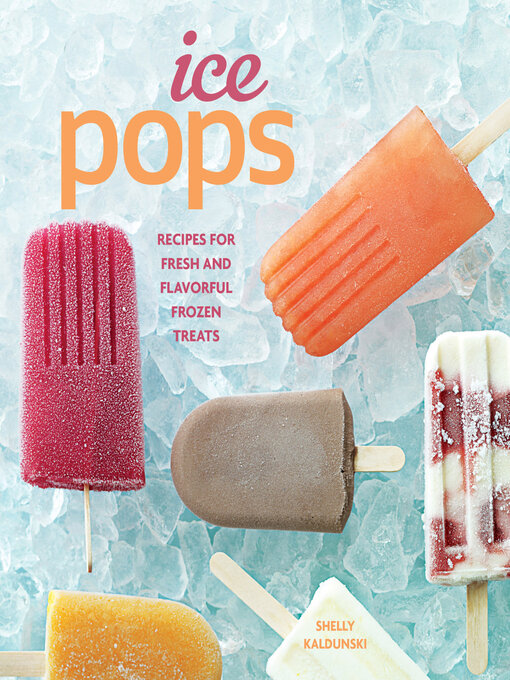 Title details for Ice Pops by Shelly Kaldunski - Available